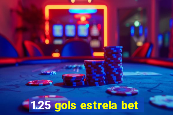 1.25 gols estrela bet